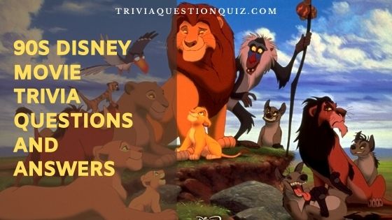 Fifty 90s Disney Movie Trivia Questions And Answers Trivia QQ